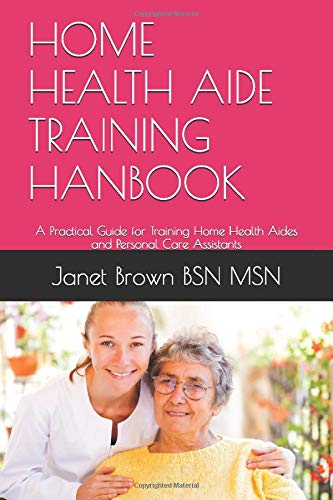 41i0bT2aTdL. SL500  - HOME HEALTH AIDE TRAINING HANBOOK: A Practical Guide for Training Home Health Aides and Personal Care Assistants
