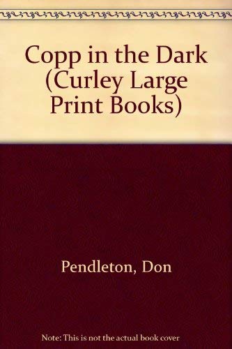 Copp in the Dark (Curley Large Print Books) [Large Print] 0792709829 Book Cover