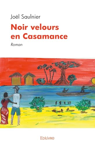 Noir velours en Casamance (Itinérances)