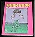 Think Book - Visually Oriented Problem-Solving Activities ~ Reproducible Problem-Solving Activities ~ Kids' Stuff IP 190-1