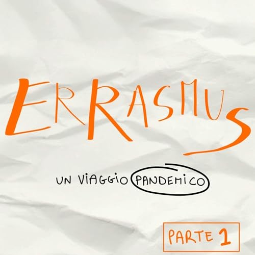 Un viaggio strano (parte I). Paesaggi pandemici, Erasmus amputati e treni fin troppo puntuali