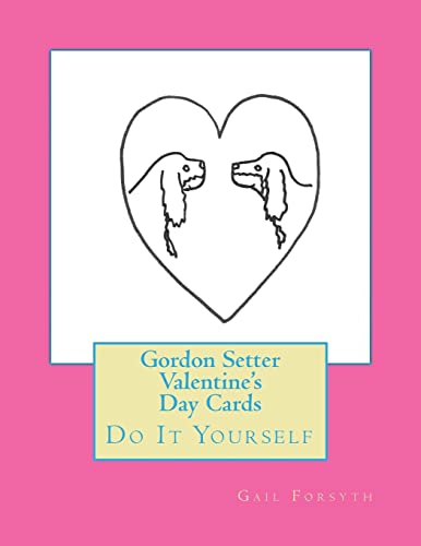 Gordon Setter Valentine's Day Cards: Do It Yourself