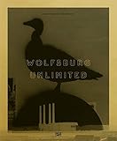  Wolfsburg Unlimited: Eine Stadt als Weltlabor (Zeitgenössische Kunst)