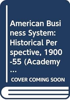 Paperback American Business System: Historical Perspective, 1900-55 (Academy Library) Book