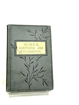 Wines: Scriptural and ecclesiastical