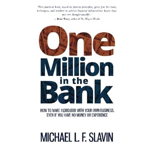 One Million in the Bank: How To Make $1,000,000 With Your Own Business Even If You Have No Money or Experience Paperback – September 24, 2015