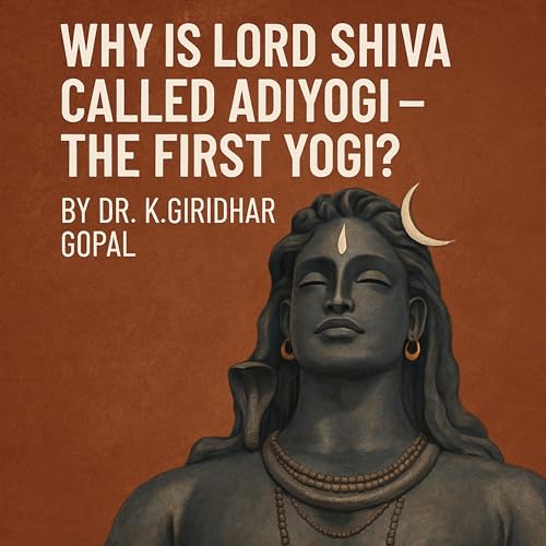 『Why is Lord Shiva called Adiyogi – the First Yogi?』のカバーアート