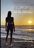 El infinito es mi camino (Spanish Edition)