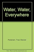 Water, Water, Everywhere 0789166070 Book Cover