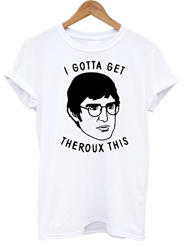 Danni rose gotta get theroux this t-shirt top slogan tee