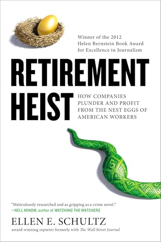 Retirement Heist: How Companies Plunder and Profit from the Nest Eggs of American Workers image 2