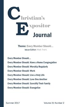 Christian's Expositor Journal: Every Member Should...