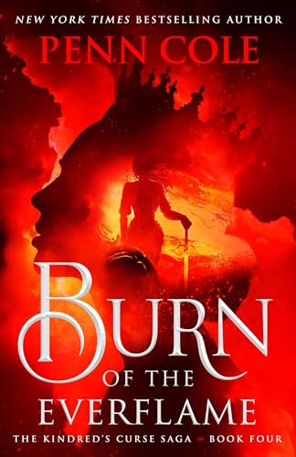 Burn of the Everflame: The epic final book in the Kindred's Curse Saga!