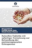 Raloxifen-Tablette mit sofortiger Freisetzung zur Behandlung der postmenopausalen Osteoporose (German Edition)