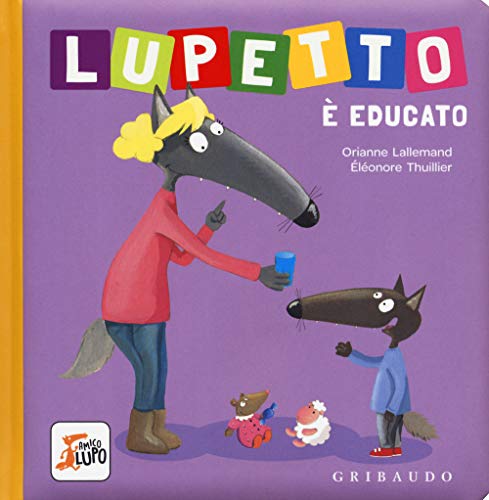 Lupetto È Educato: Lupetto E Educato. Amico Lupo