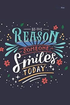 Paperback Be The Reason Someone Smiles Today: Motivational Notebook, 120 Lined Pages, 6" x 9" Book