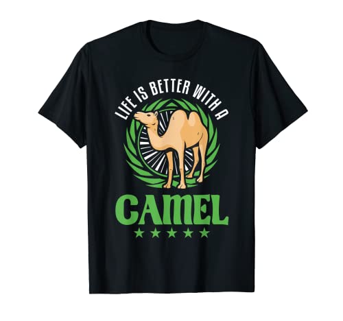Life is better with a Camel Cammello Maglietta