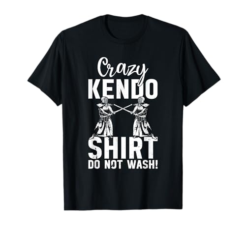 Crazy Kendo Shirt. Do not wash! - Funny Kendo T-Shirt