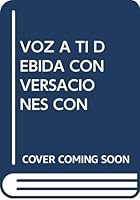 VOZ A TI DEBIDA CONVERSACIONES CON 9688569577 Book Cover