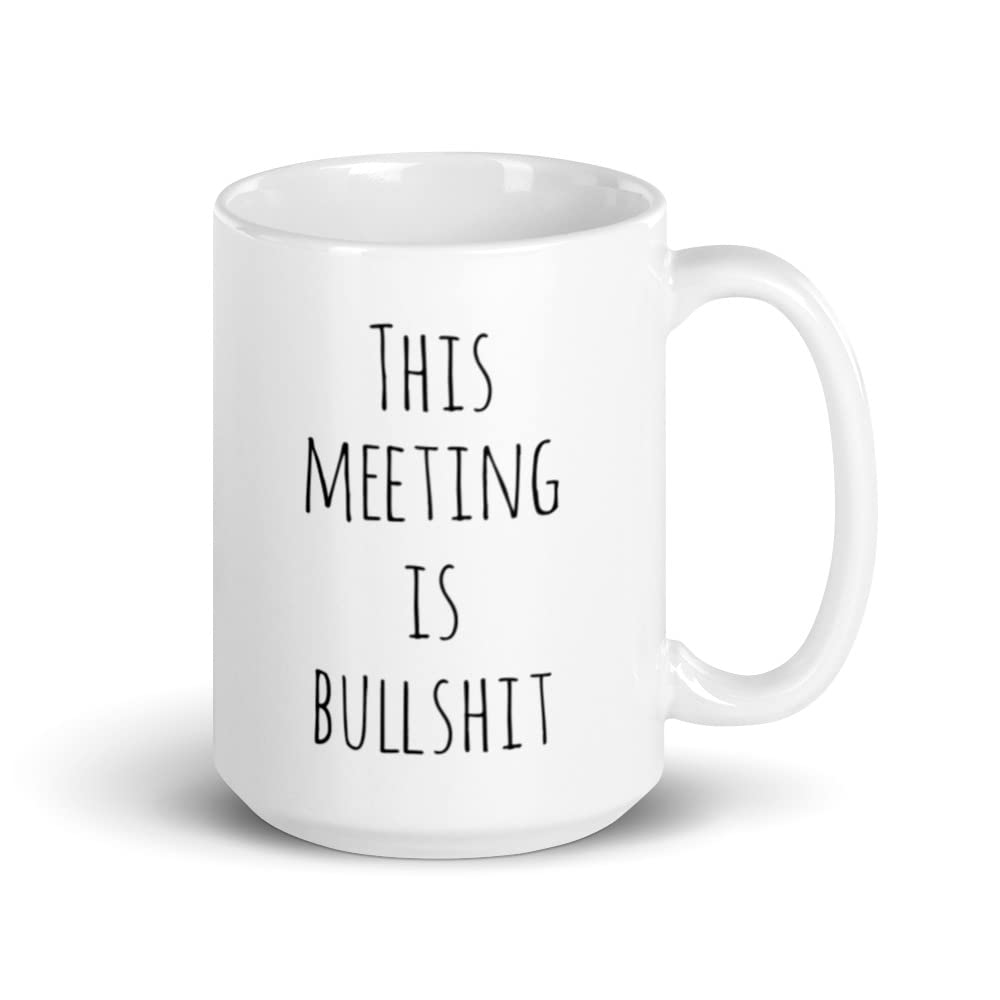 This Meeting Is Bullshit Gag Gift Coffee Mug 15 Ounce