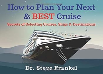Paperback How to Plan Your Next & BEST Cruise: Secrets of Selecting Cruises, Ships & Destinations Book