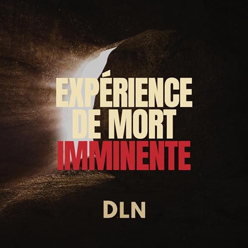 Page de couverture de Expérience de Mort Imminente - Témoignage horreur