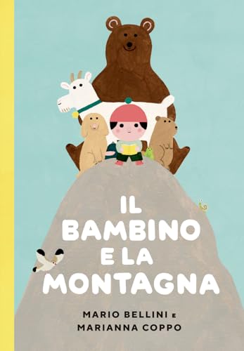 Il bambino e la montagna. Ediz. a color