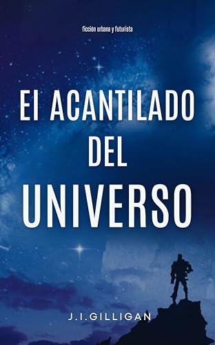 EL ACANTILADO DEL UNIVERSO (Ficción Urbana y Futurista nº 3)