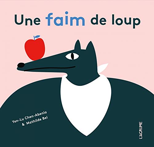 Une faim de loup - Livre jeu - Dès 2 ans Une faim de loup - Livre jeu - Dès 2 ans