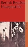 Bertolt Brechts Hauspostille: Mit Anleitungen, Gesangsnoten und einem Anhang (suhrkamp taschenbuch) - Bertolt Brecht 