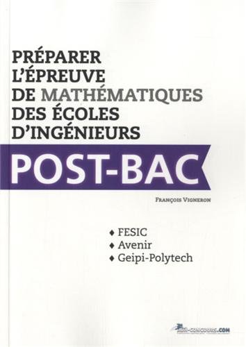 Préparer l'épreuve de Mathématiques des écoles d'ingénieurs Post-bac