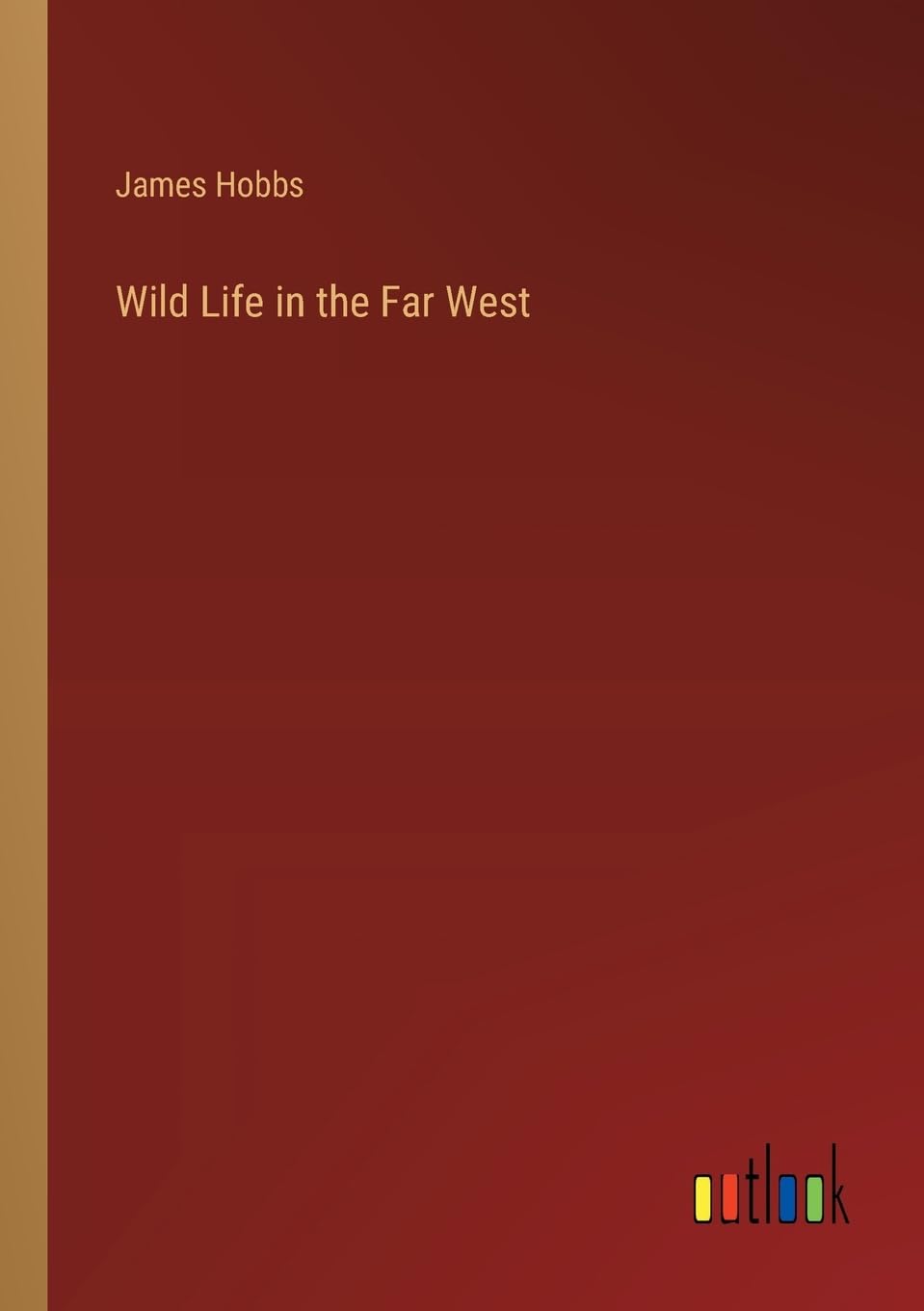 Wild Life in the Far West