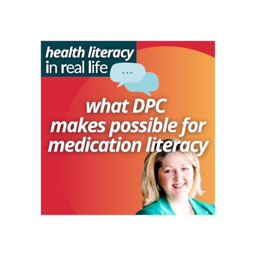Health Literacy in a Direct Primary Care Clinic: A Pharmacist&rsquo;s View with Ellen Jones, PharmD