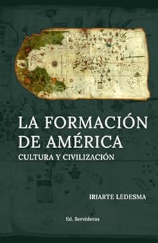 La Formación de América: Cultura y Civilización (Spanish Edition)