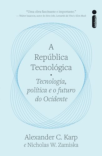 A república tecnológica: Tecnologia, política e o futuro do ocidente