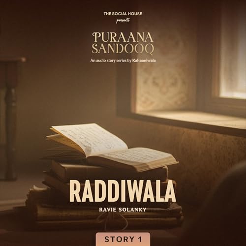 01 Raddiwala | Puraana Sandooq by Kahaaniwala | Ravie Solanky