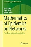  Mathematics of Epidemics on Networks: From Exact to Approximate Models (Interdisciplinary Applied Mathematics Book 46) (English Edition)