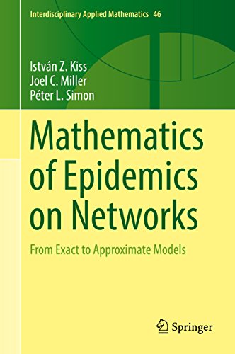 Mathematics of Epidemics on Networks: From Exact to Approximate Models (Interdisciplinary Applied Mathematics Book 46) (English Edition)