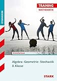  STARK Training Gymnasium - Mathematik Algebra / Geometrie / Stochastik 8. Klasse