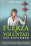  Fuerza de Voluntad Sin Esfuerzo: La fuerza de voluntad es el arma más poderosa que cualquier persona puede tener