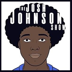 The Josh Johnson Show Podcast By Josh Johnson & Logan Nielsen cover art