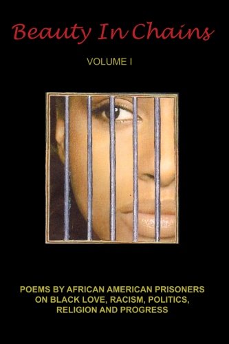 Beauty In Chains: Poems By African American Prisoners