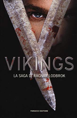 Vikings. La saga di Ragnar Lodbrok Vikings. La saga di Ragnar Lodbrok