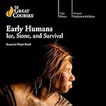 Cover of Early Humans: Ice, Stone, and Survival