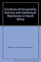 A Culture of Censorship: Secrecy and Intellectual Repression in South Africa 0865544530 Book Cover