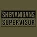 Grunt Style Shenanigans Supervisor Men's T-Shirt (Military Green, 3X-Large)