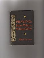 Praying: How, when, where, why B0007EGBTS Book Cover