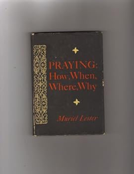 Hardcover Praying: How, when, where, why Book
