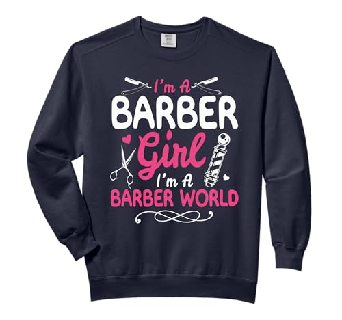 I'm A Barber Girl In A Barber World Shirt Funny Barber Comfort Colors Adult Sweatshirt