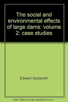 The Social and Environmental Effects of Large Dams: Volume 2, Cases